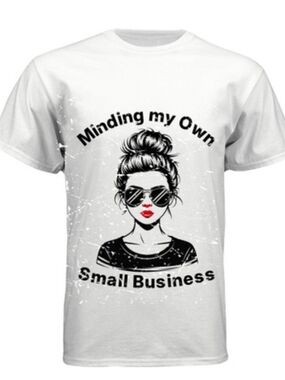 Minding My Own Small Business Graphic Tee - White